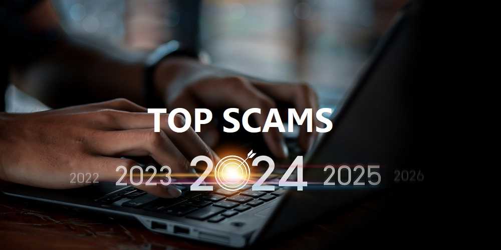 Top Scams To Watch For In 2024