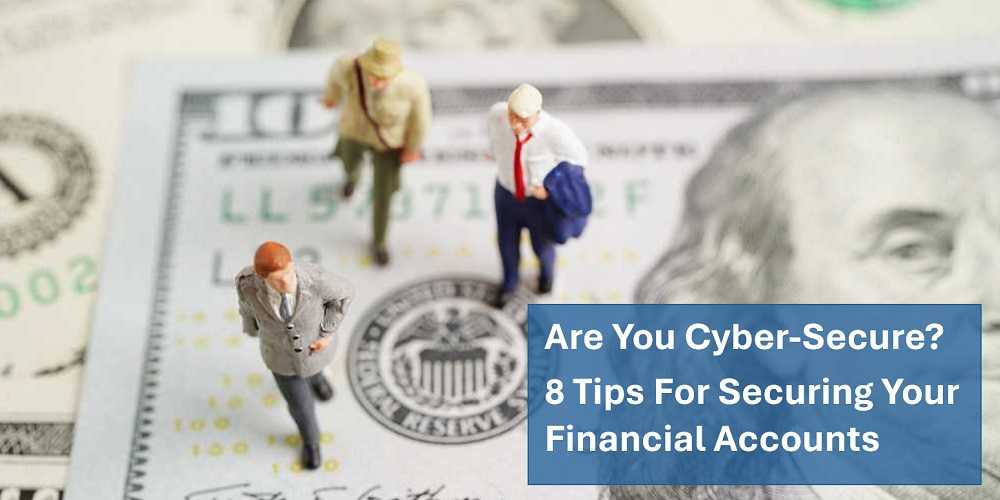 Securing Your Online Financial Accounts – Can You Afford Not To?