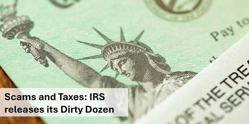 IRS “Dirty Dozen” Tax Scams for Season of 2024